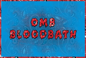 OMB BLOODBATH by Charlie Franco